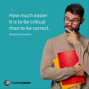 How much easier it is to be critical than to be correct.
