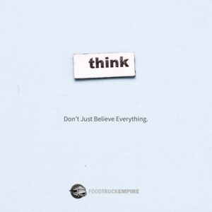Think. Don't just believe everything.