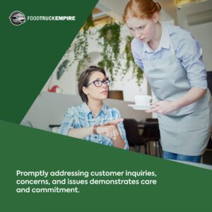 Promptly addressing customer inquiries, concerns, and issues demonstrates care and commitment.