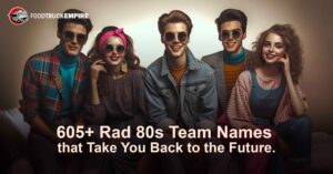 605+ Rad 80s Team Names that Take You Back to the Future.