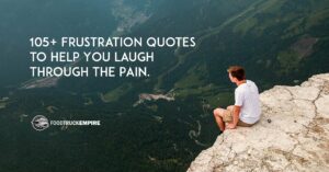105+ Frustration Quotes to Help You Laugh Through the Pain.
