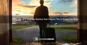 173+ Life is a Journey Quotes that Inspire You to Enjoy the Ride.