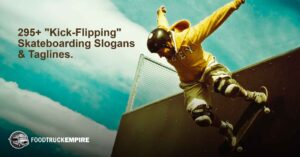 295+ "Kick-Flipping" Skateboarding Slogans & Taglines.