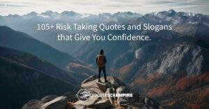 105+ Risk Taking Quotes and Slogans that Give You Confidence.