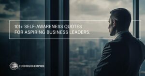101+ Self-Awareness Quotes for Aspiring Business Leaders.