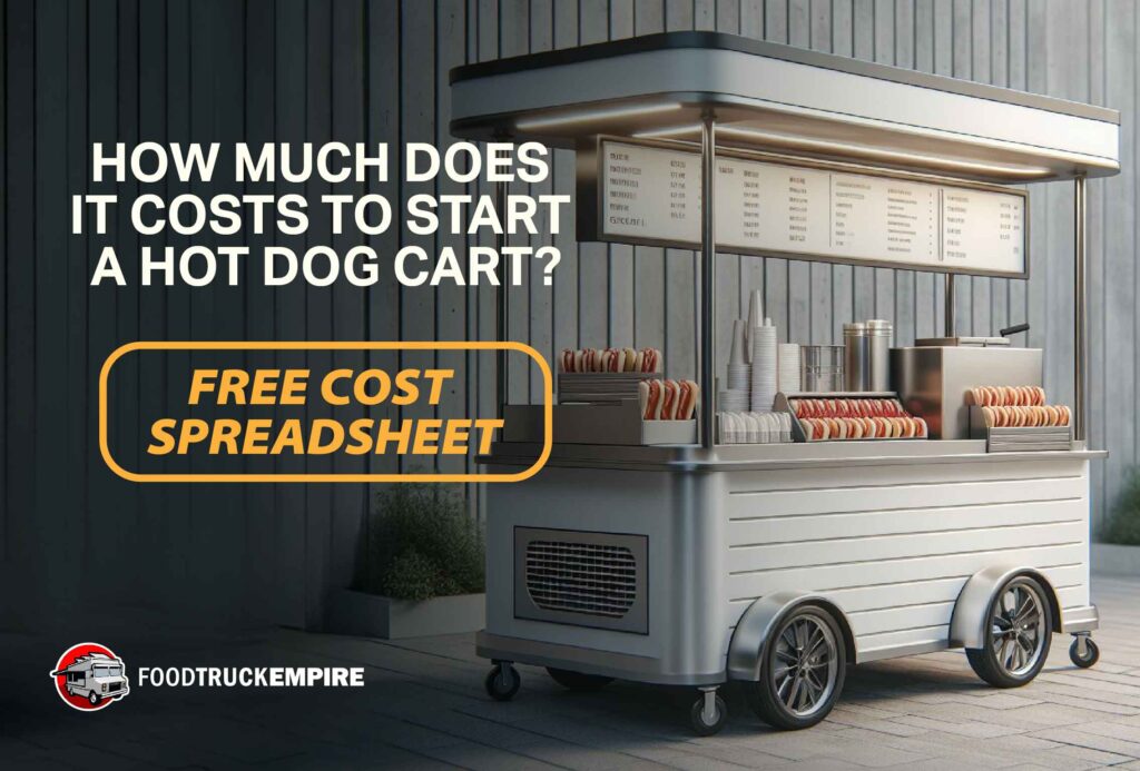 Total Cost to Open a Hot Dog Cart Business (+Spreadsheet)