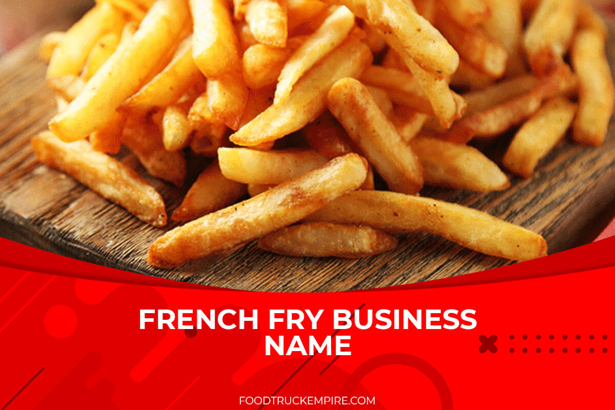 https://foodtruckempire.com/wp-content/uploads/French-Fry-Business-Name.jpg