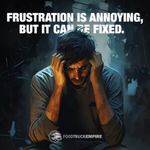Frustrations is annoying, but it can be fixed.