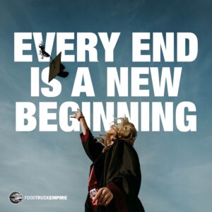 Every end is a new beginning.