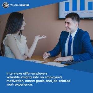 Interviews offer employers valuable insights into an employee's motivation, career goals, and job-related work experience.
