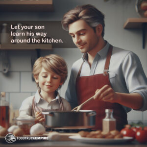 let your son learn his way around the kitchen quote