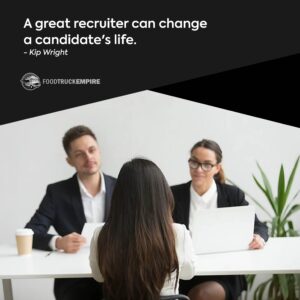 A great recruiter can change a candidate's life. - Kip Wright