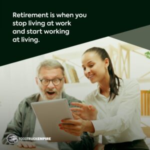 Retirement is when you stop living at work and start working at living.