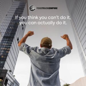 If you think you can’t do it, you can actually do it.