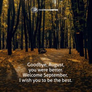Goodbye, August, you were better. Welcome September, I wish you to be the best.
