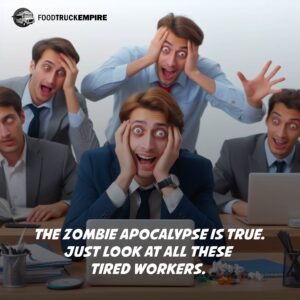 The zombie apocalypse is true. Just look at all these tired workers.