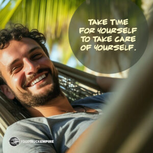 Take time for yourself to take care of yourself.