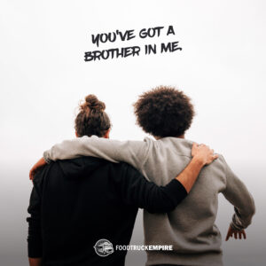 You've got a brother in me.