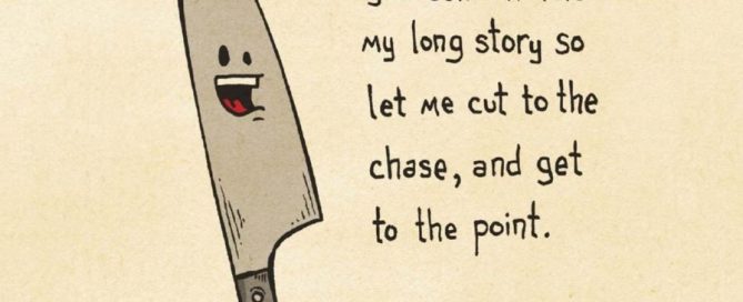 Take comfort in the fact that your knives are as sharp as your wit Take comfort in the fact that your knives are as sharp as your wit