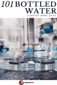 101 Bottled Water Company Name Ideas