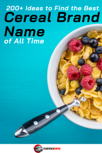 200+ Cereal Brand Name Ideas