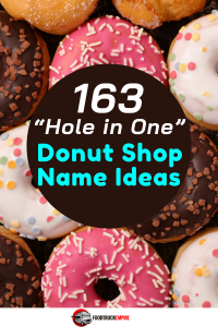 163 "Hole in One" Donut Shop Name Ideas