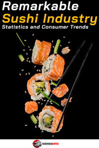 37 Remarkable Sushi Industry Statistics and Consumer Trends